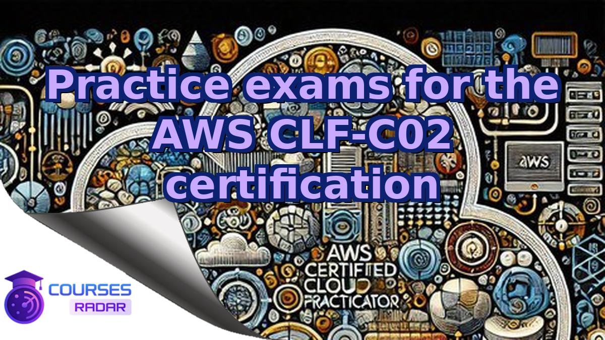 Practice exams for the AWS CLF-C02 certification