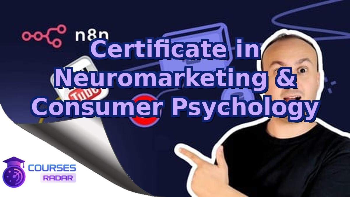 Certificate in Neuromarketing & Consumer Psychology