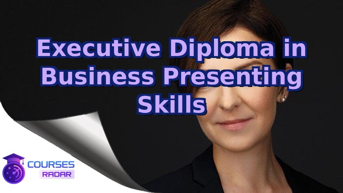 Executive Diploma in Business Presenting Skills