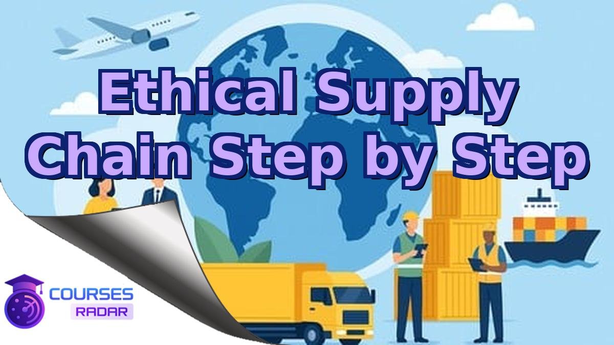Ethical Supply Chain Step by Step