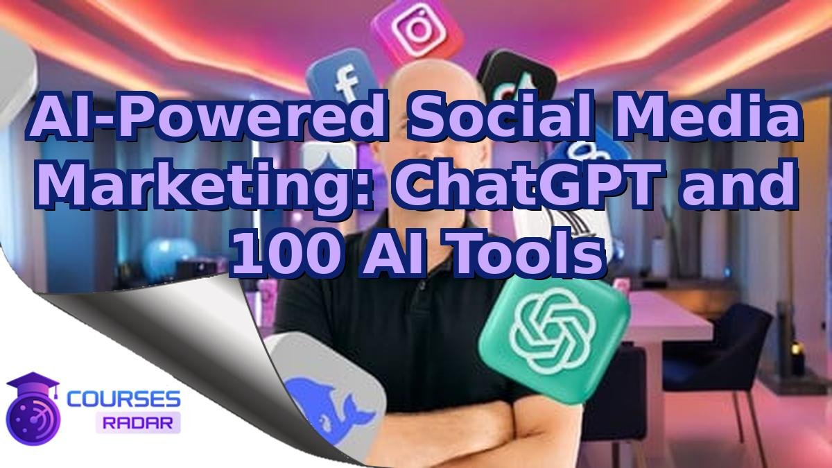 AI-Powered Social Media Marketing: ChatGPT and 100 AI Tools