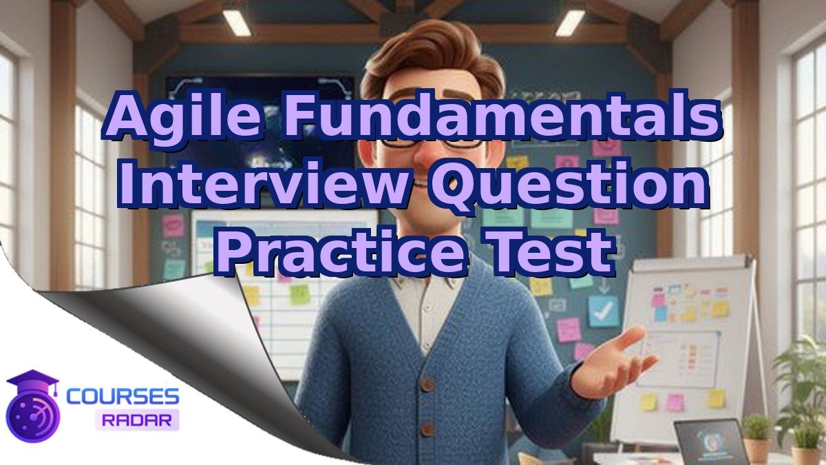 Agile Fundamentals Interview Question Practice Test