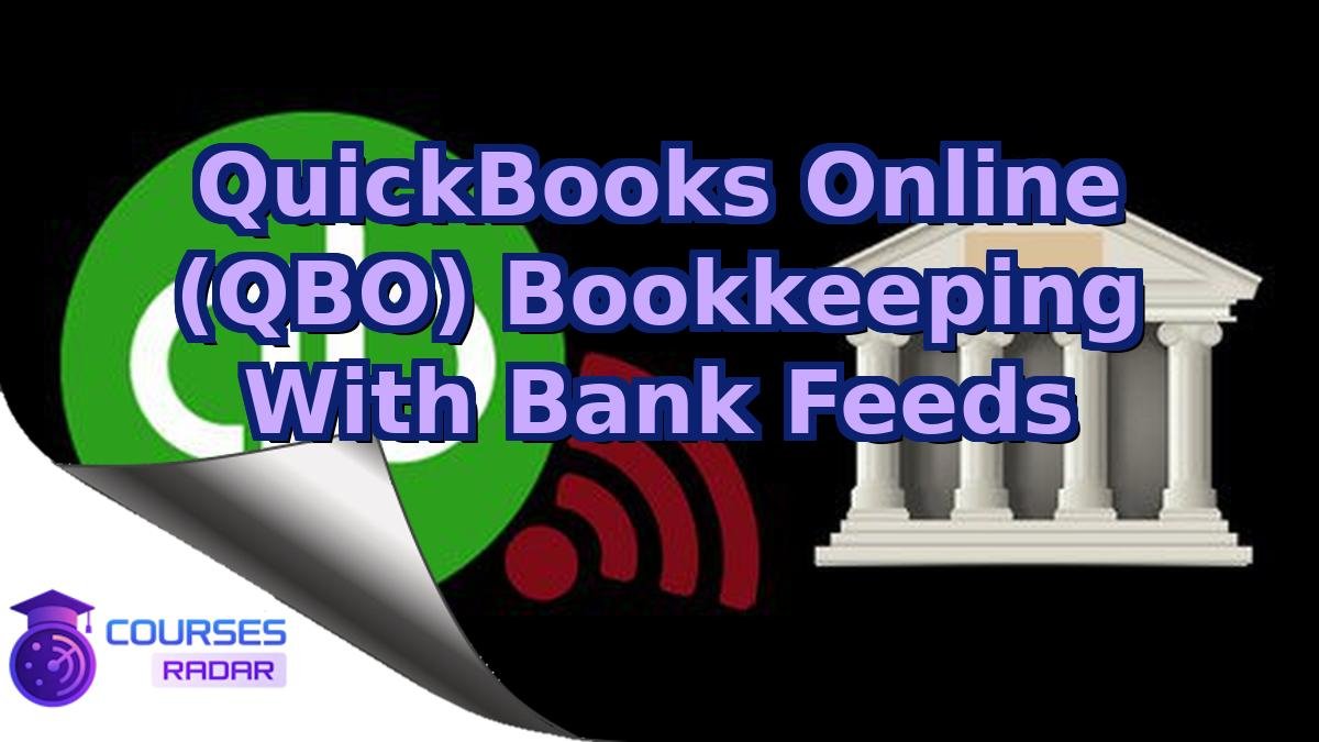 QuickBooks Online (QBO) Bookkeeping With Bank Feeds