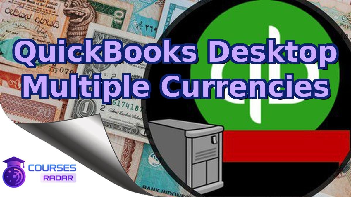 QuickBooks Desktop Multiple Currencies
