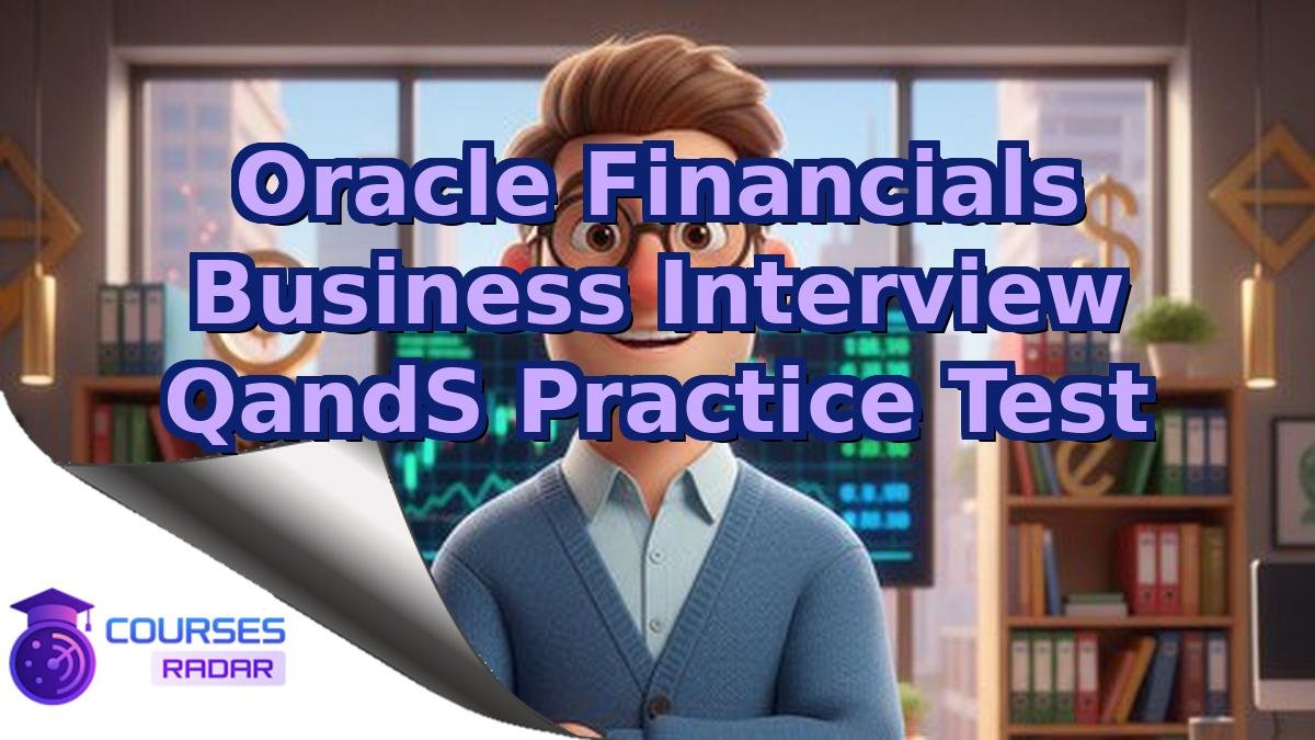 Oracle Financials Business Interview QandS Practice Test