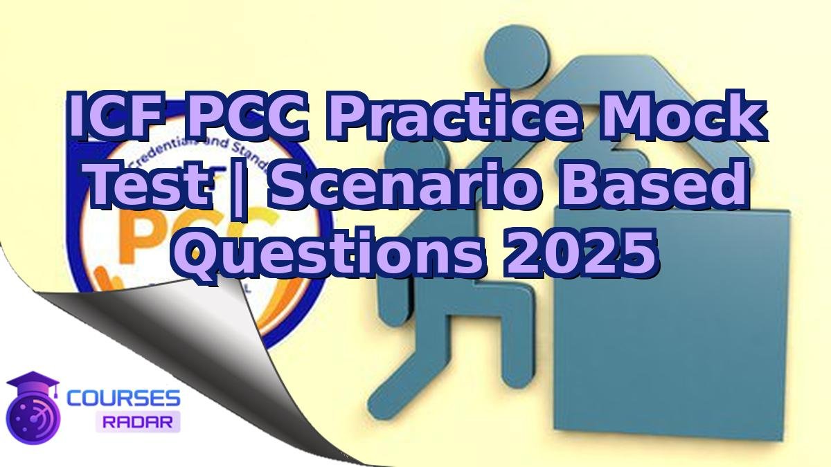 ICF PCC Practice Mock Test | Scenario Based Questions 2025