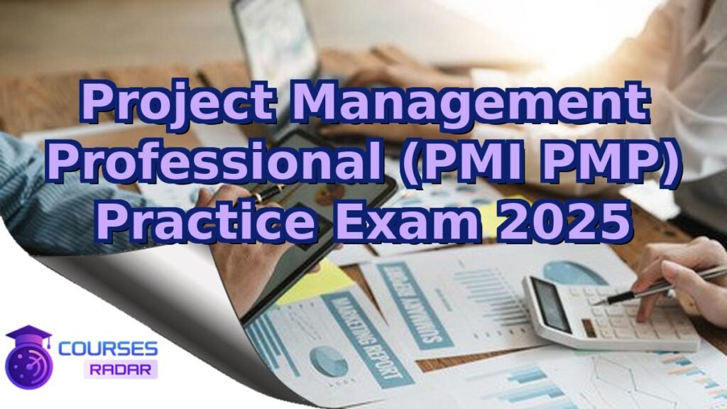 Project Management Professional (PMI PMP) Practice Exam 2026 – Free Course