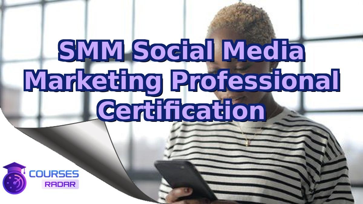 SMM Social Media Marketing Professional Certification