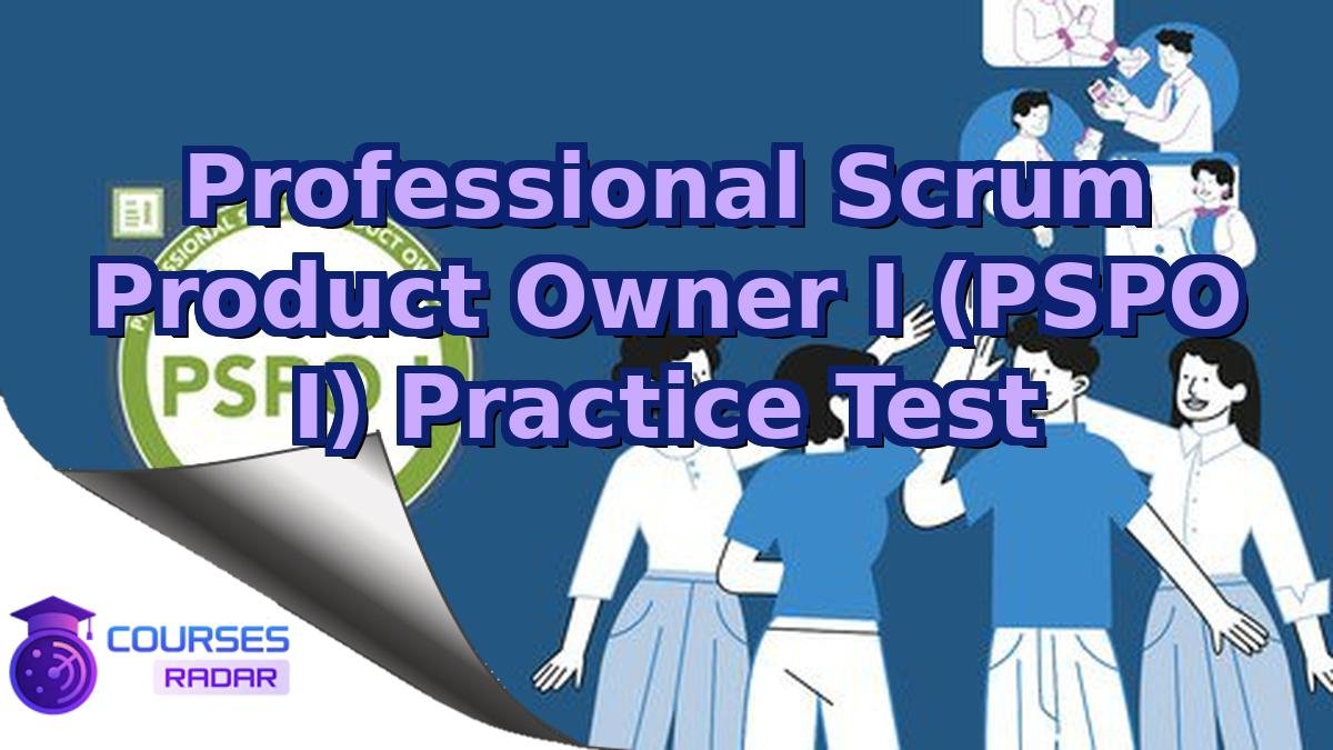 Professional Scrum Product Owner I (PSPO I) Practice Test