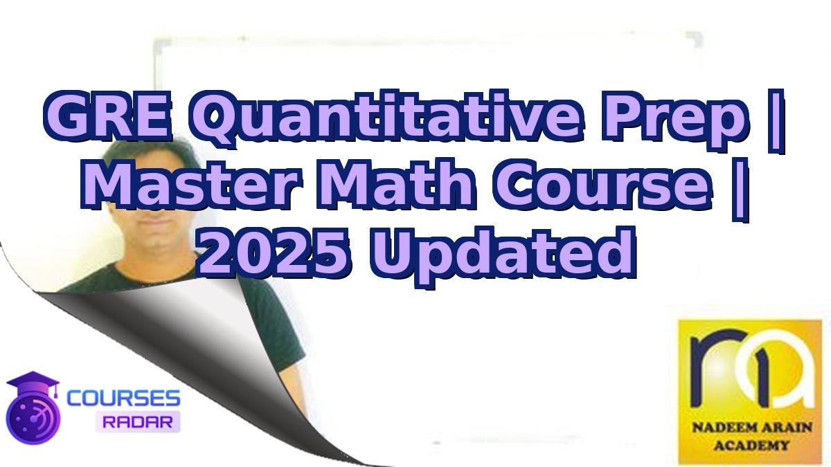 GRE Quantitative Prep | Master Math Course | 2025 Updated