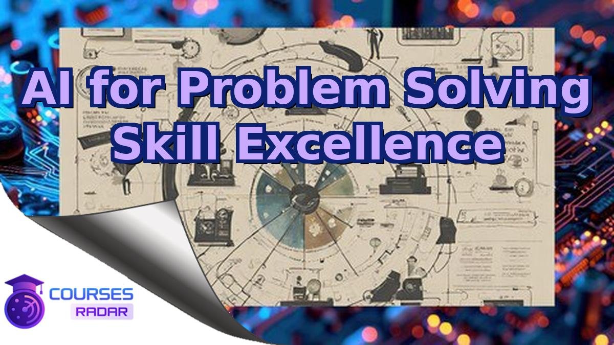 AI for Problem Solving Skill Excellence