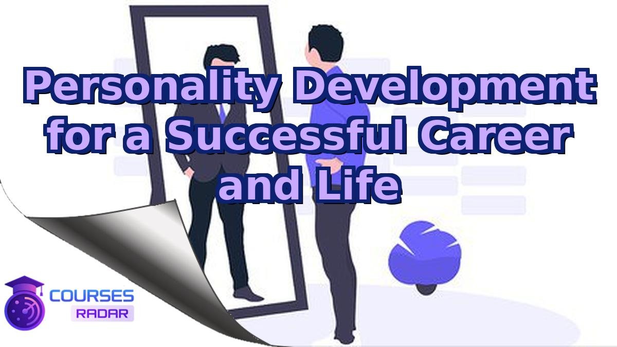 Personality Development for a Successful Career and Life