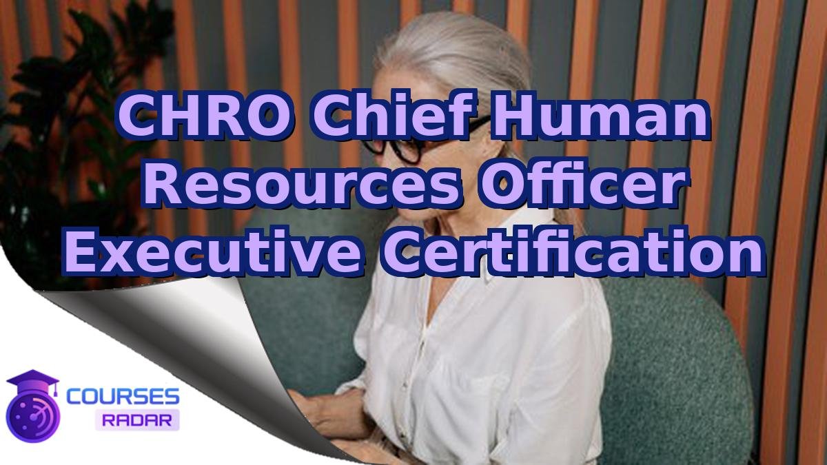 CHRO Chief Human Resources Officer Executive Certification