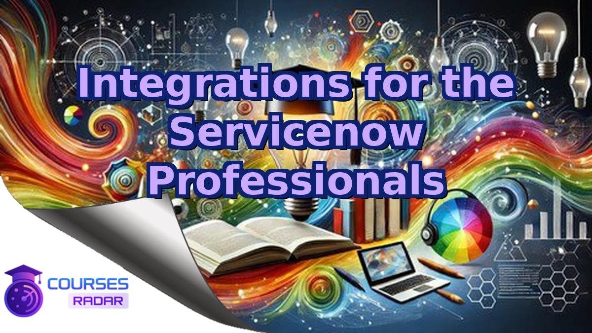 Integrations for the Servicenow Professionals