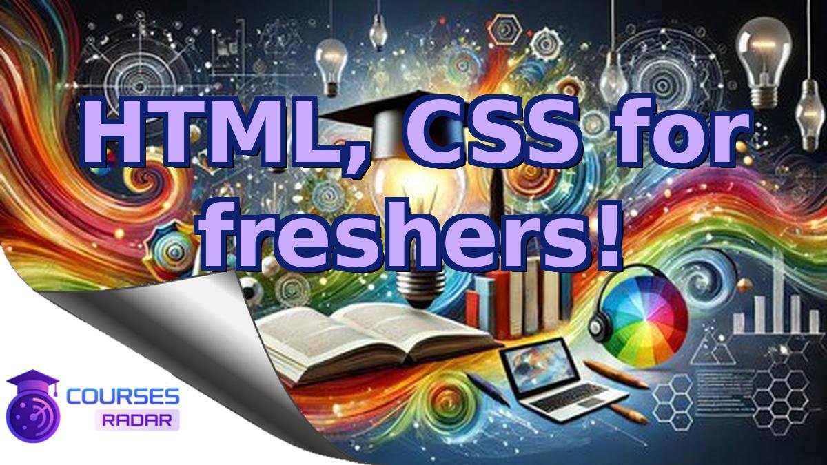HTML, CSS for freshers!