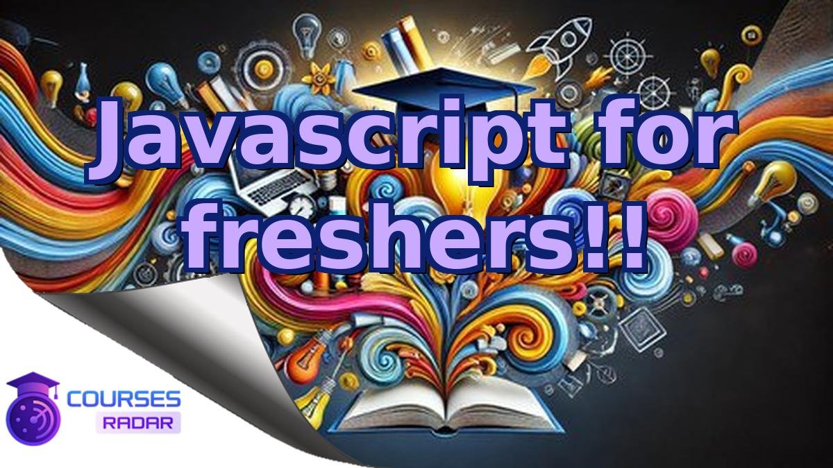 Javascript for freshers!!