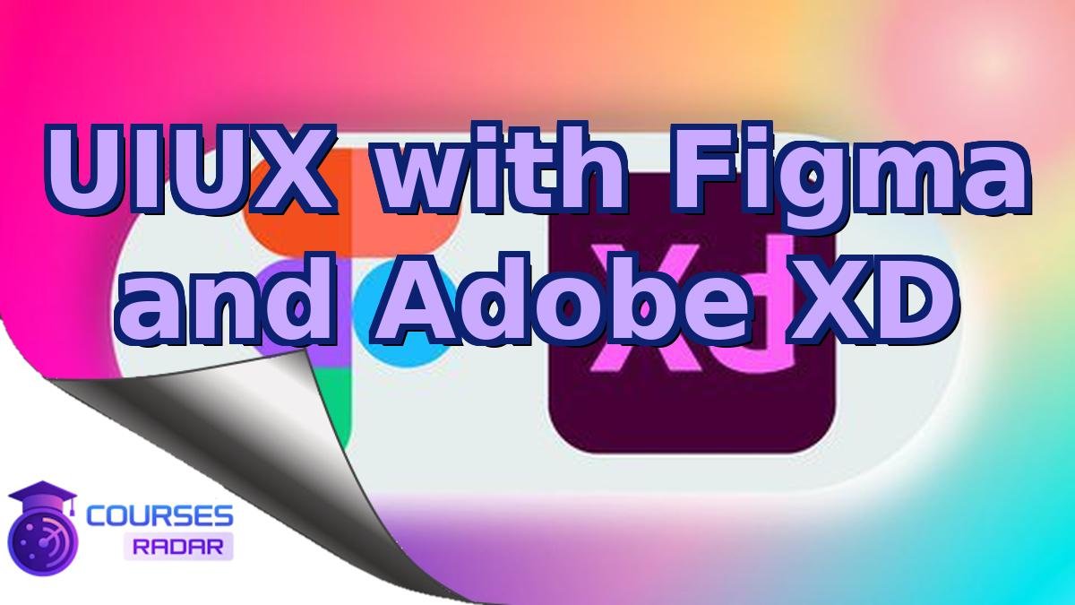 UIUX with Figma and Adobe XD