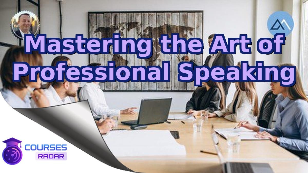 Mastering the Art of Professional Speaking