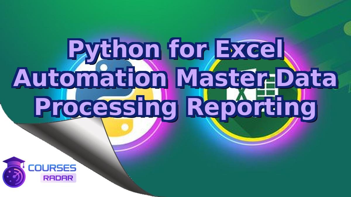 Python for Excel Automation Master Data Processing Reporting