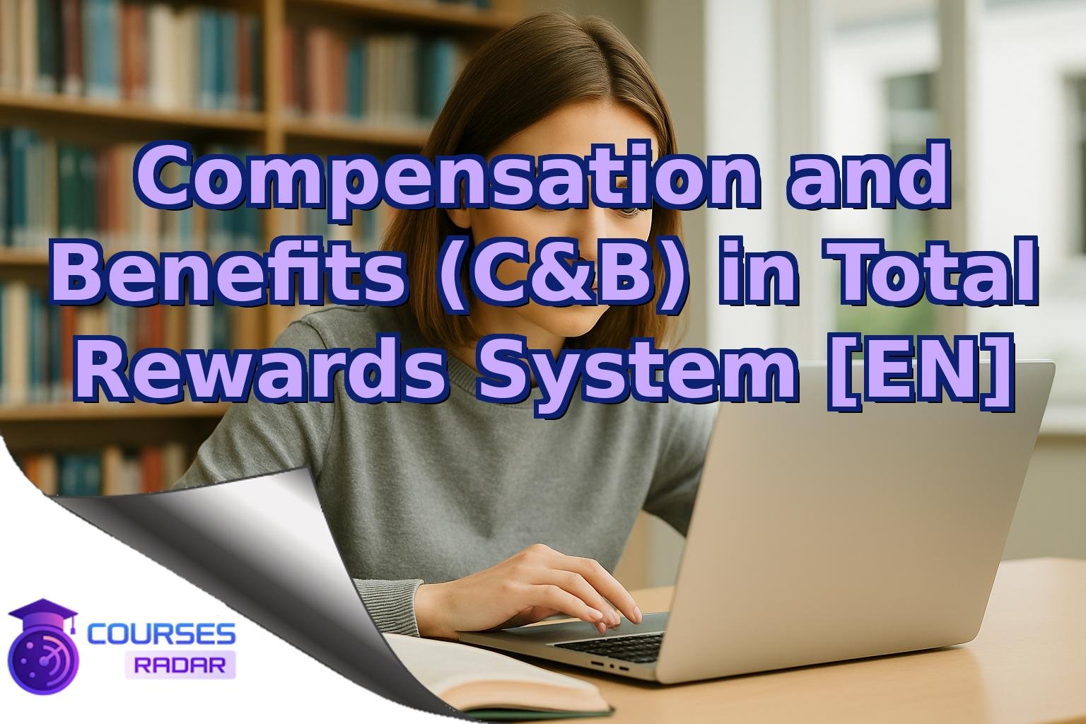 Compensation and Benefits (C&B) in Total Rewards System [EN]