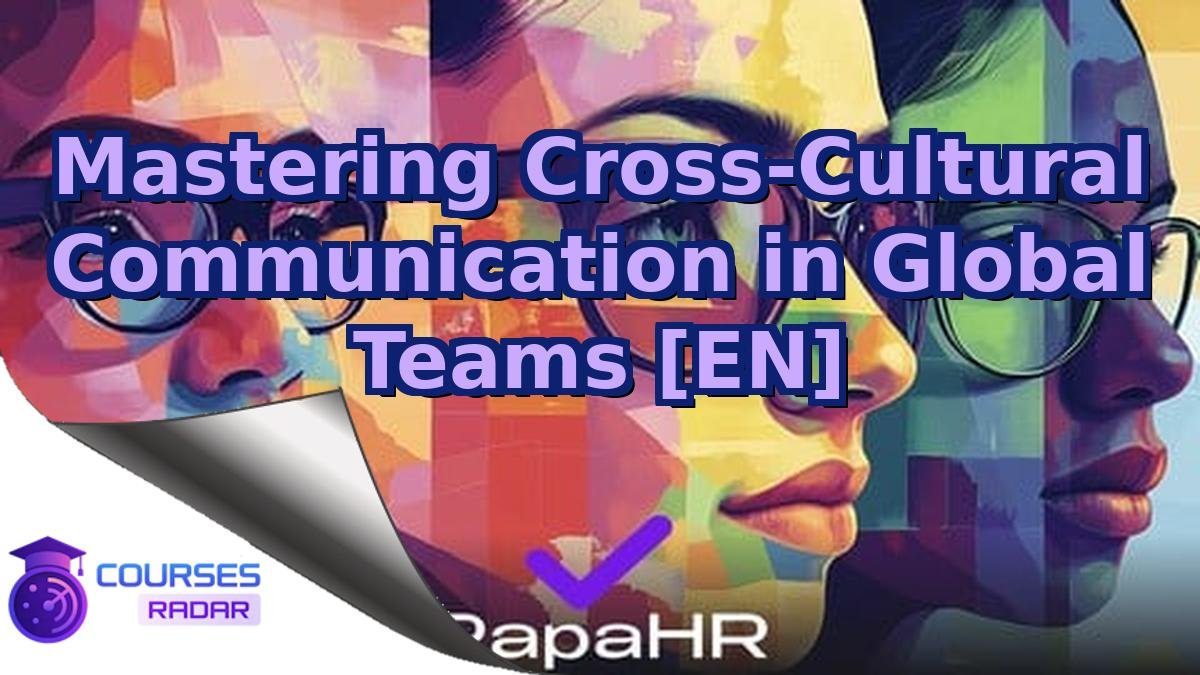 Mastering Cross-Cultural Communication in Global Teams [EN]