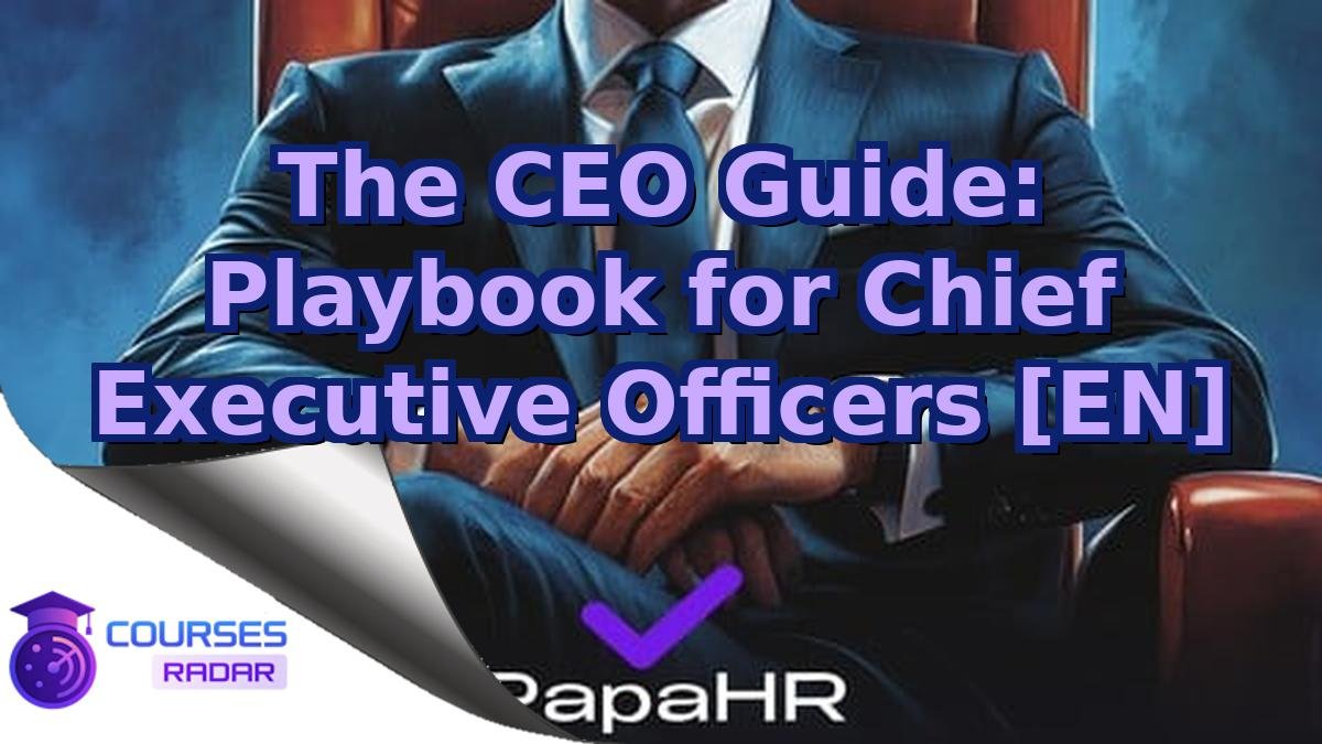 The CEO Guide: Playbook for Chief Executive Officers [EN]