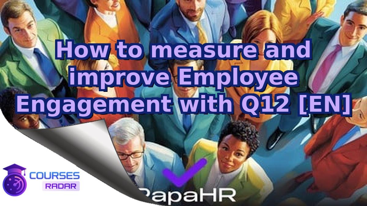 How to measure and improve Employee Engagement with Q12 [EN]