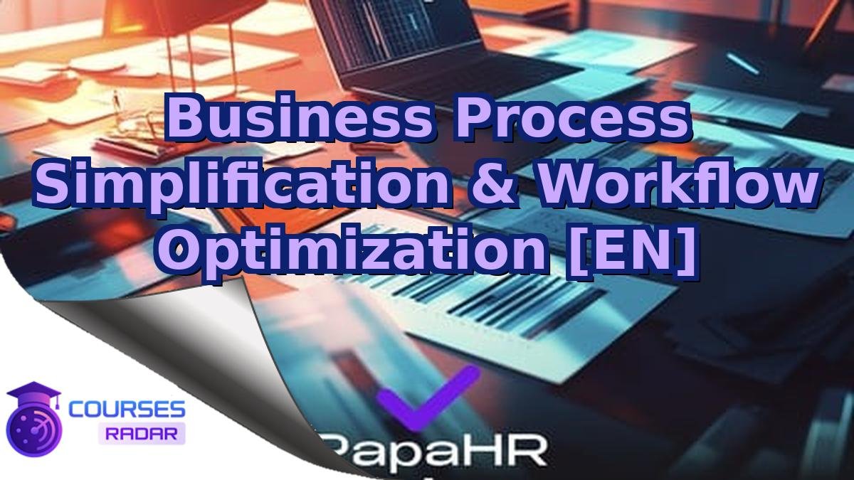 Business Process Simplification & Workflow Optimization [EN]