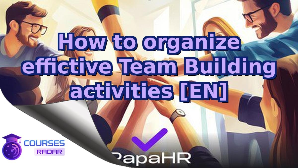 How to organize effictive Team Building activities [EN]