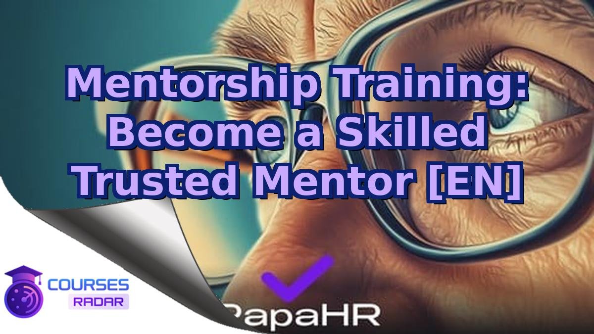 Mentorship Training: Become a Skilled Trusted Mentor [EN]