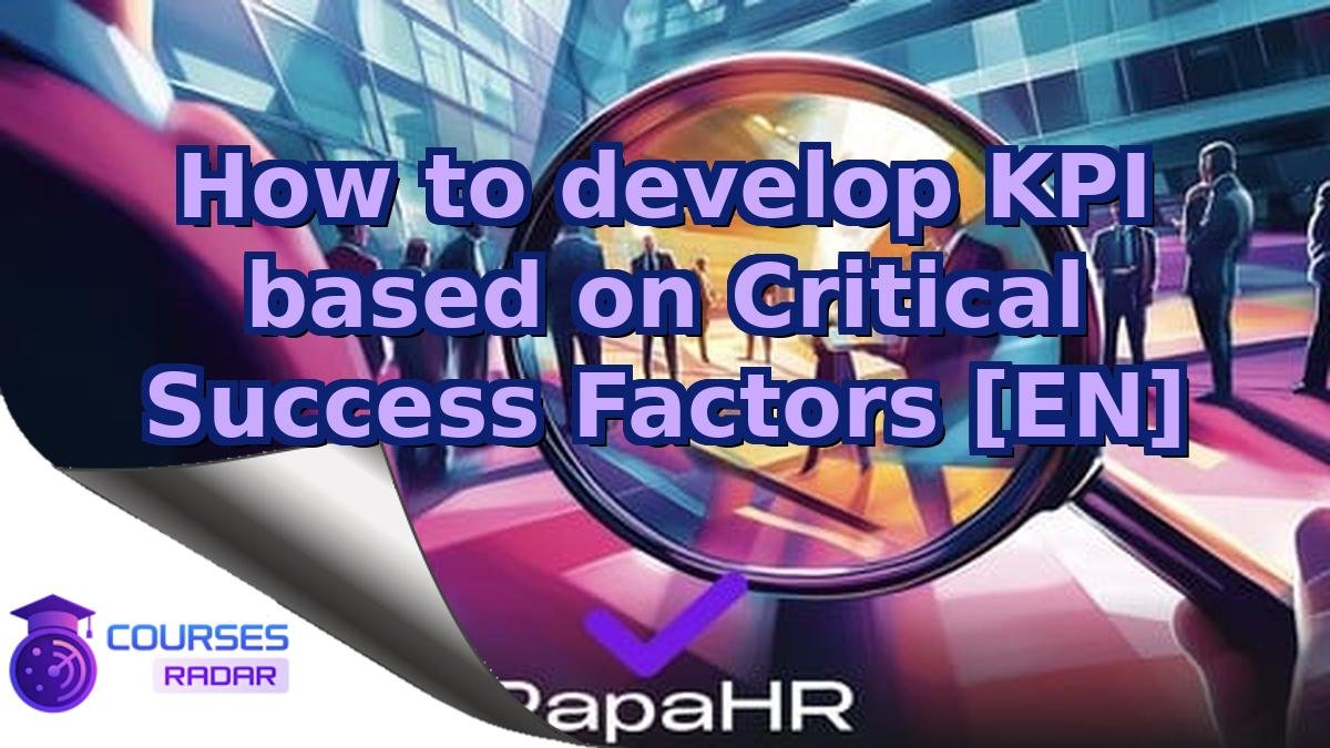 How to develop KPI based on Critical Success Factors [EN]