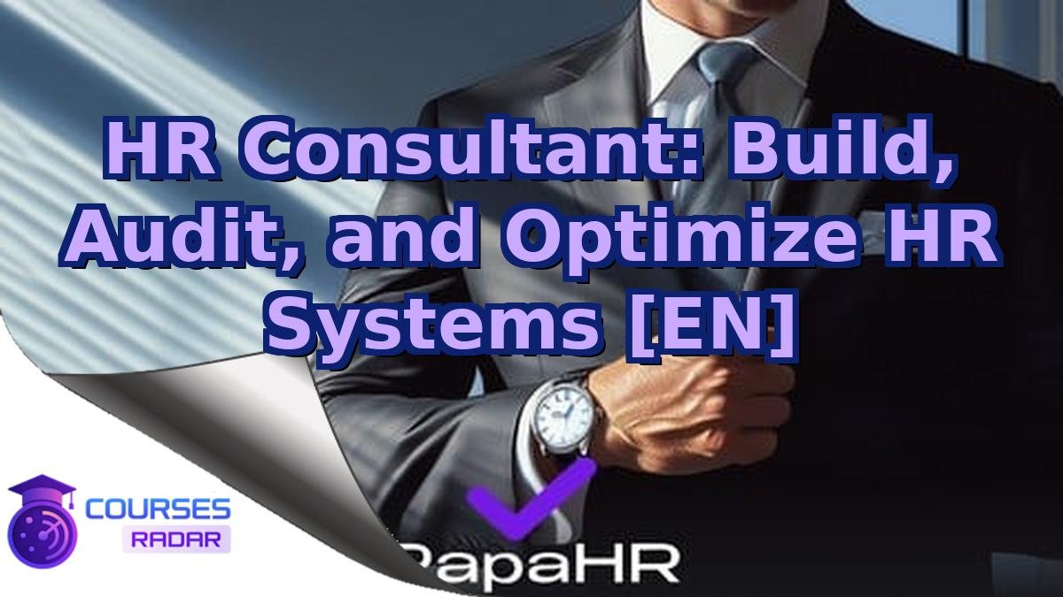 HR Consultant: Build, Audit, and Optimize HR Systems [EN]