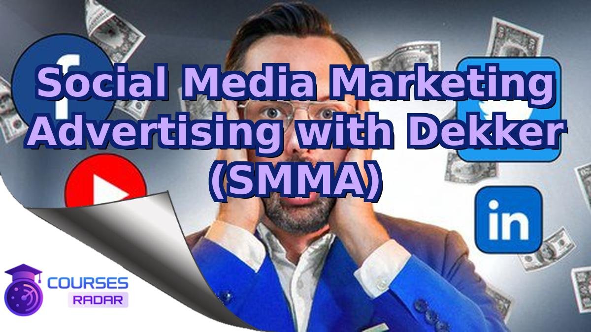 Social Media Marketing Advertising with Dekker (SMMA)