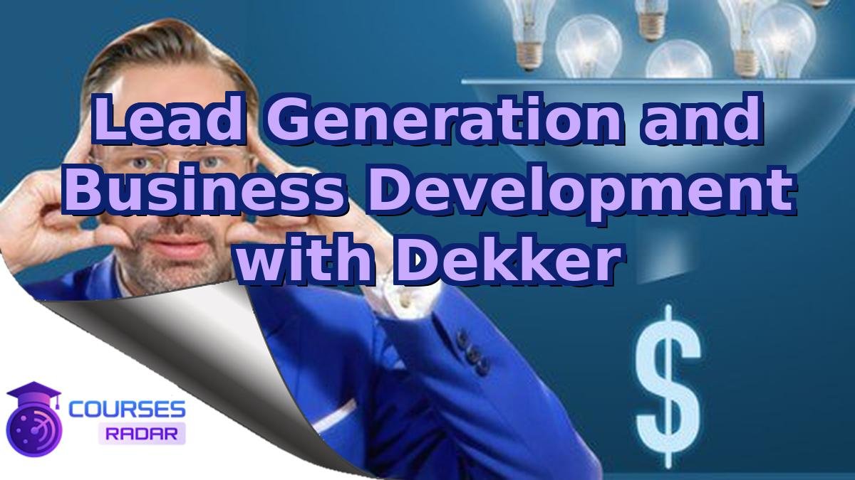 Lead Generation and Business Development with Dekker