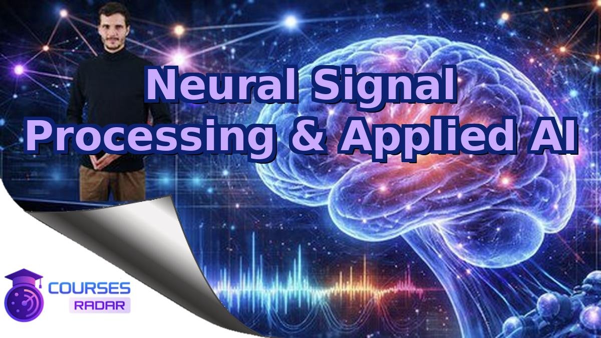 Neural Signal Processing & Applied AI