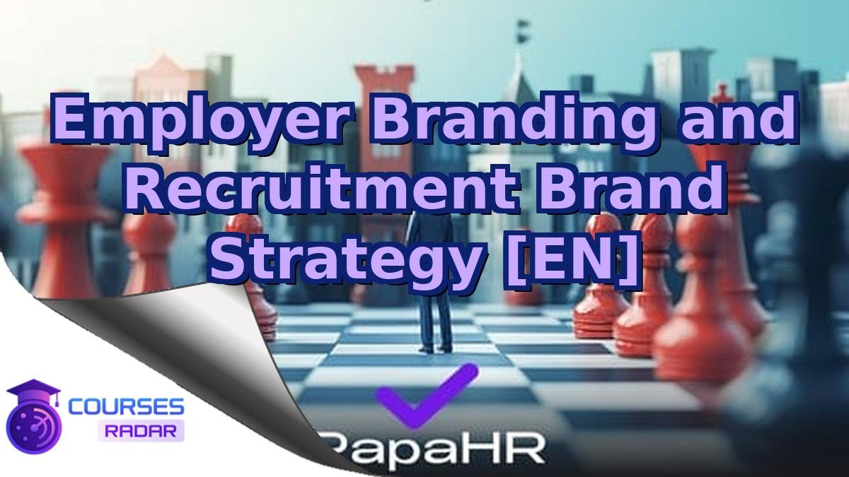 Employer Branding and Recruitment Brand Strategy [EN]
