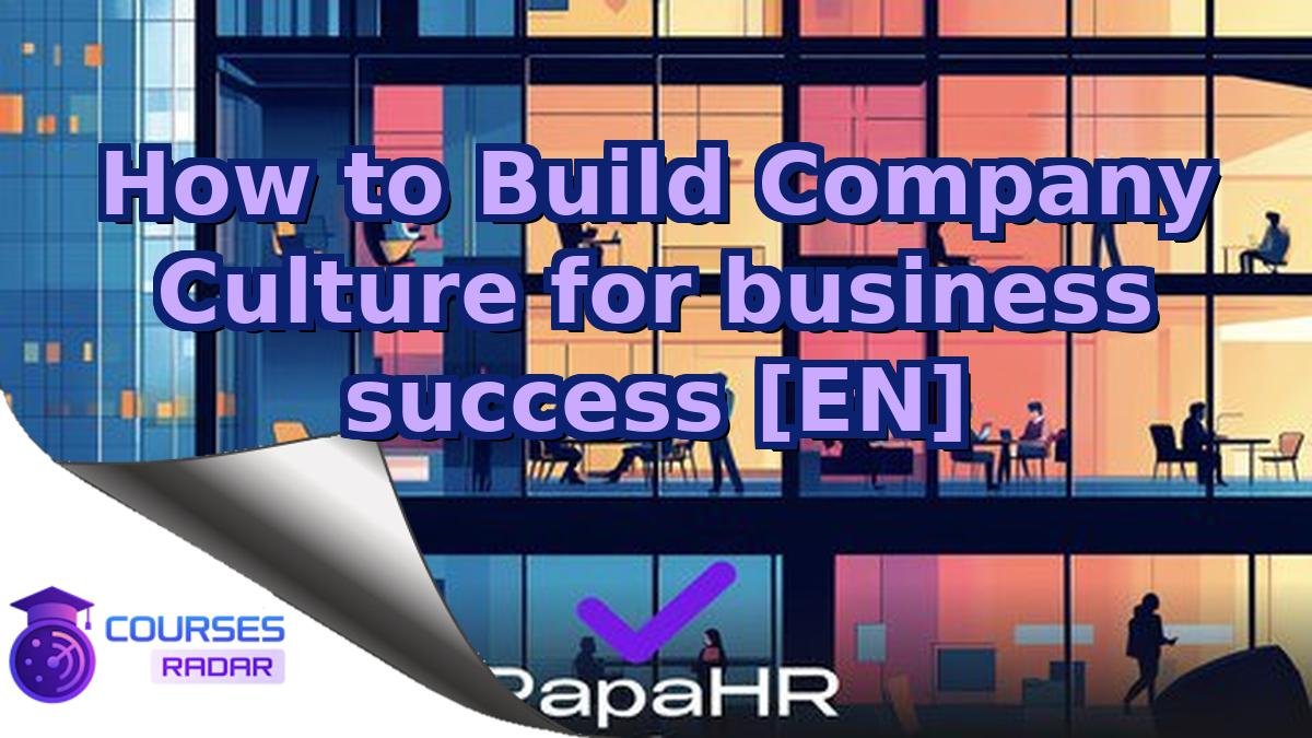 How to Build Company Culture for business success [EN]