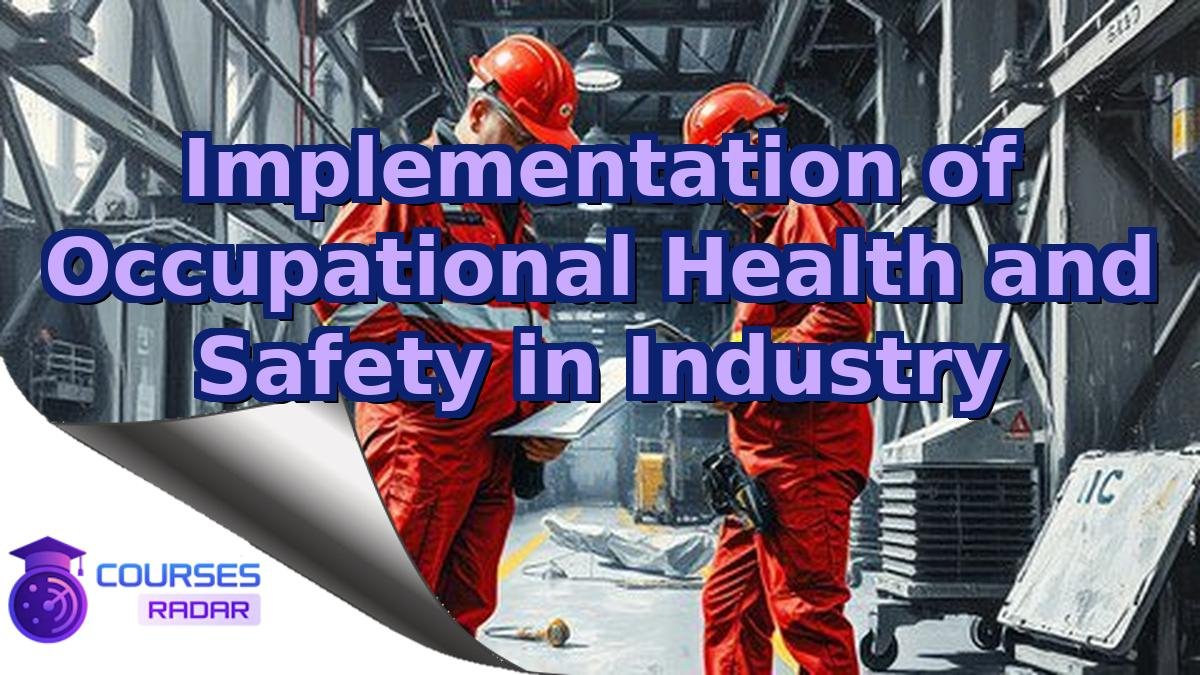 Implementation of Occupational Health and Safety in Industry