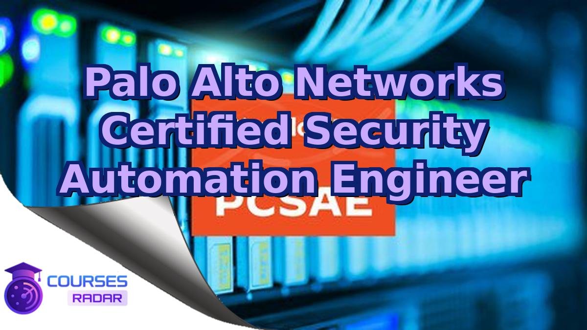 Palo Alto Networks Certified Security Automation Engineer