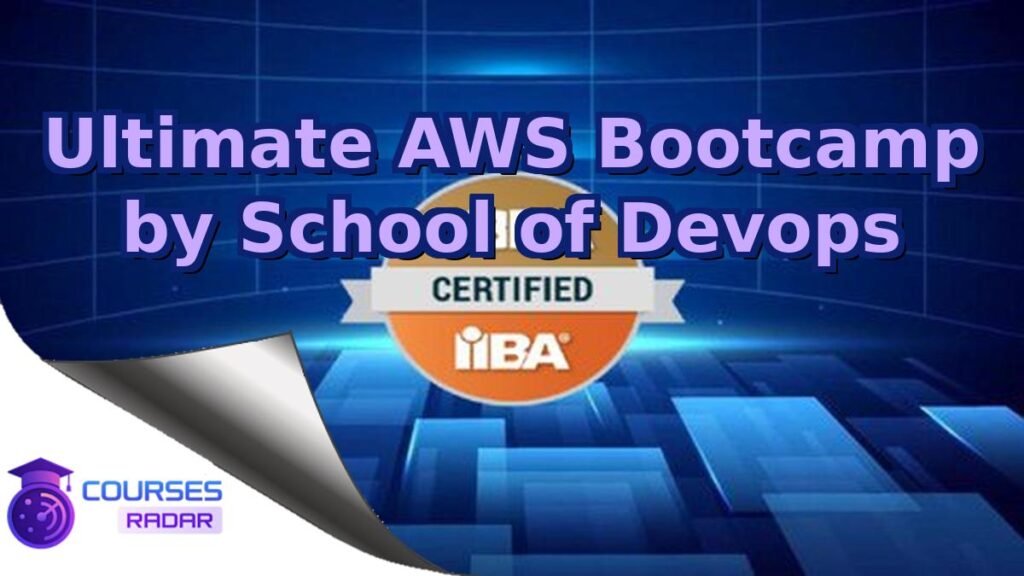 Ultimate AWS Bootcamp by School of Devops – Free Course