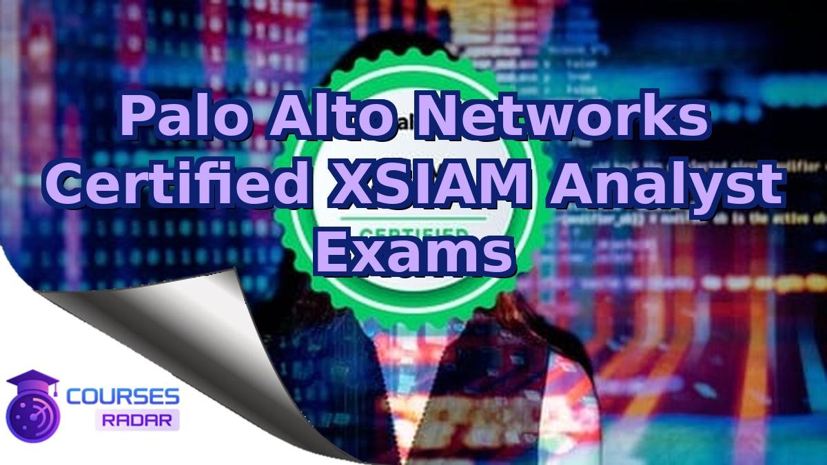 Palo Alto Networks Certified XSIAM Analyst Exams