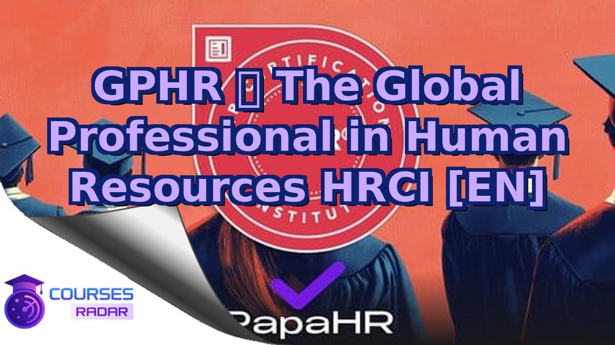 GPHR ⭑ The Global Professional in Human Resources HRCI [EN]