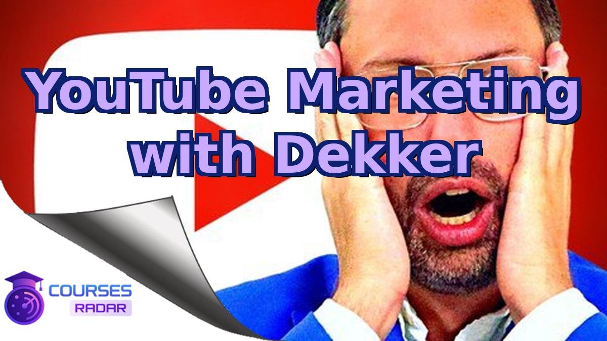 YouTube Marketing with Dekker