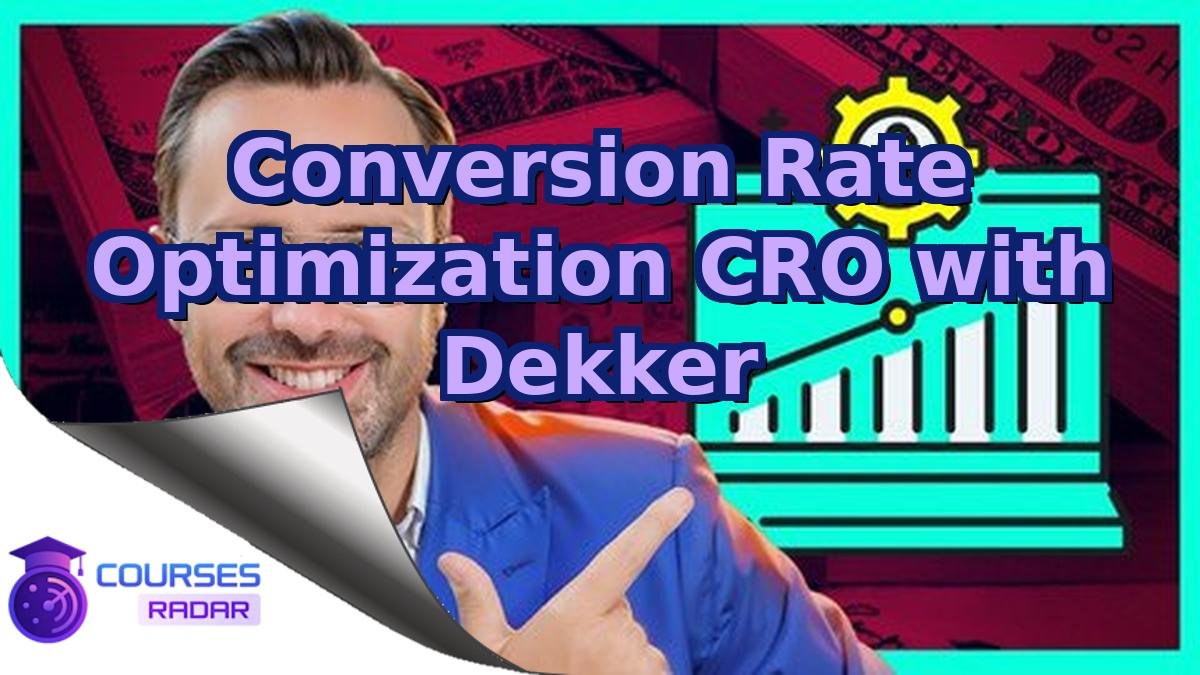 Conversion Rate Optimization CRO with Dekker
