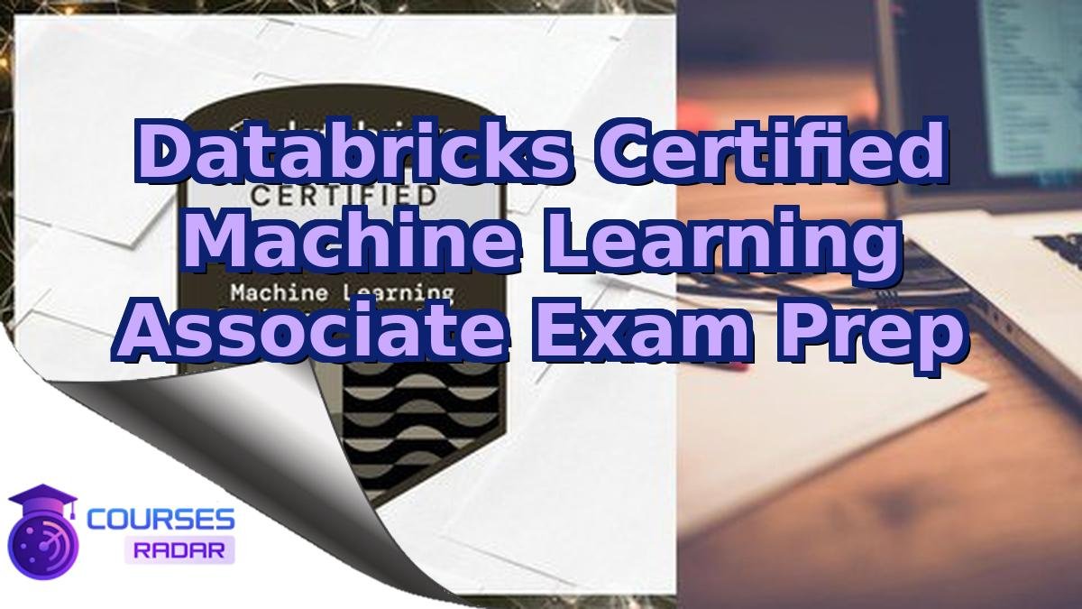 Databricks Certified Machine Learning Associate Exam Prep