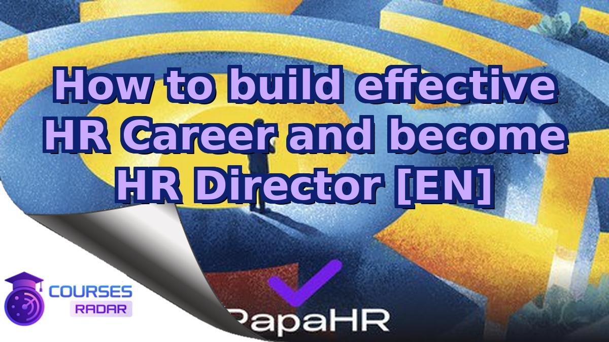 How to build effective HR Career and become HR Director [EN]