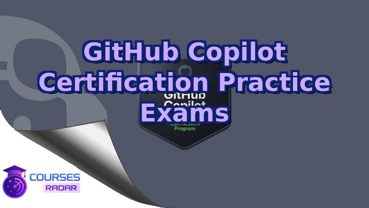 GitHub Copilot Certification Practice Exams