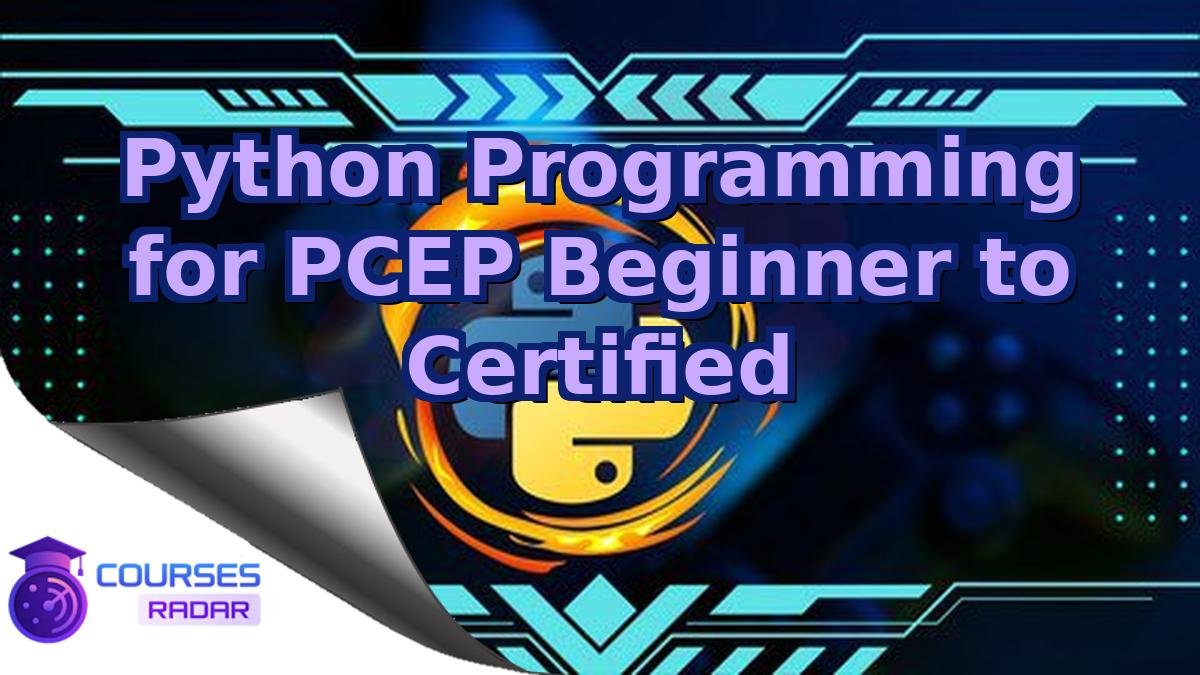 Python Programming for PCEP Beginner to Certified