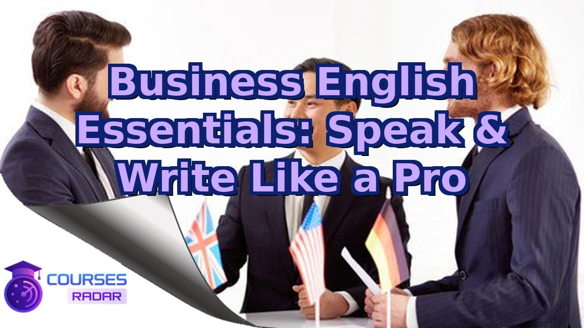 Business English Essentials: Speak & Write Like a Pro