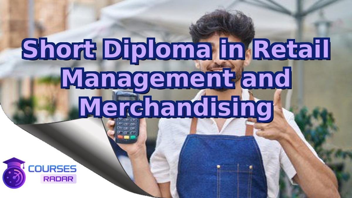 Short Diploma in Retail Management and Merchandising